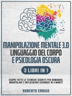 MANIPOLAZIONE MENTALE 3.0, LINGUAGGIO DEL CORPO E PSICOLOGIA OSCURA 3 Libri in 1