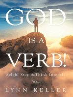 God Is a Verb!: Selah! Stop &Think Intently