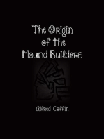 The Origin of the Mound Builders