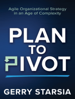 Plan to Pivot: Agile Organizational Strategy in an Age of Complexity