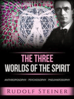 The three worlds of the spirit (Translated): Anthroposophy - Psychosophy - Pneumatosophy