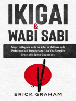 Ikigai e Wabi Sabi: Scopri la Ragione della tua Vita. La bellezza della Perfezione nell'Imperfezione. Una Vita Semplice Grazie allo Spirito Giapponese