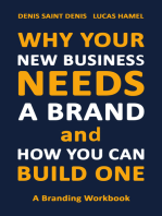 Why Your New Business Needs A Brand and How You Can Build One: A Branding Workbook