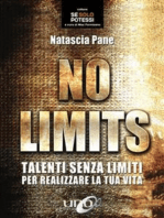 No Limits: Talenti senza limiti per realizzare la tua vita