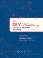 The DIY Wedding: Celebrate Your Day Your Way