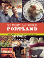 The Mighty Gastropolis: Portland: A Journey Through the Center of America's New Food Revolution