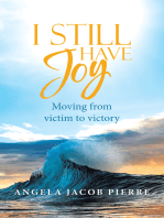 I Still Have Joy: Moving from Victim to Victory