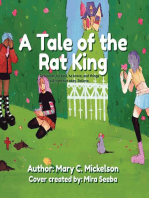 A Tale of the Rat King: Be honest, be kind, be brave, and things will turn out okay. Believe.