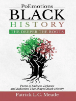PoEmotions Black History The Deeper the Roots: The Deeper the Roots: Poems of Sadness, Defiance, and Reflection That Shaped Black History