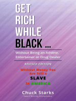 GET RICH WHILE BLACK ...: Without Being an Athlete, Entertainer or Drug Dealer - REVISED EDITION - 2021