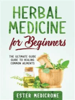 Herbal Medicine For Beginners: The Ultimate Guide Guide to Healing Common Ailments