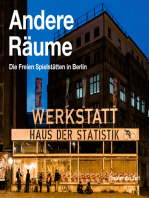 Andere Räume – Other Spaces: Die Freien Spielstätten in Berlin – The Independent Performing Arts Venues in Berlin