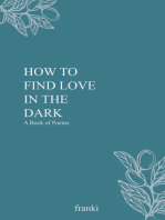 How to Find Love in the Dark: A Book of Poems