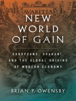New World of Gain: Europeans, Guaraní, and the Global Origins of Modern Economy