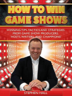 How To Win Game Shows: Winning Tips, Tactics and Strategies from Game Show Producers, Hosts, Writers ... and Champions!