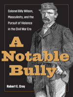 A Notable Bully: Colonel Billy Wilson, Masculinity, and the Pursuit of Violence in the Civil War Era