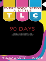 Everybody Needs A Little TLC 90 Days of Cultivating Body, Mind, and Spirit