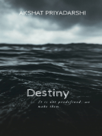 Destiny: It Is Not Predefined We Make Them.