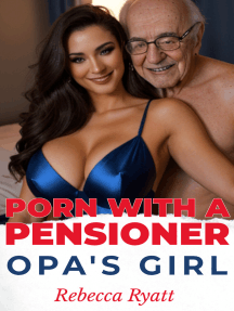 Porn With A Pensioner: Opa's Girl by Rebecca Ryatt - Ebook | Scribd