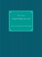 Es gebe Engel unter uns!: Kleine Geschichten 1996-2006