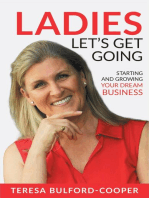 Ladies, Let's Get Going: Starting and Growing Your Dream Business