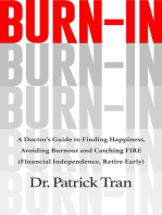 Burn-In: A Doctor's Guide to Finding Happiness, Avoiding Burnout and Catching FIRE (Financial Independence, Retire Early)