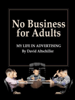 No Business for Adults: My Life in Advertising