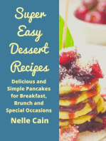 Super Easy Dessert Recipes: Delicious and Simple Pancakes for Breakfast, Brunch and Special Occasions