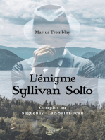 L'énigme Syllivan Solto: Complot au Saguenay-Lac-Saint-Jean