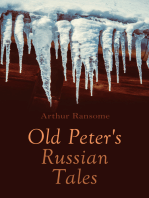Old Peter's Russian Tales: 20+ Traditional Children's Stories: Baba Yaga, The Golden Fish, Sadko, Frost, Little Master Misery…