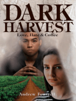 Dark Harvest: Love, Hate & Coffee