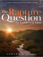 The Rapture Question: An Unfiltered View: A Guide to Discovery for the Children of Light