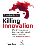 Killing Innovation: Wie Unternehmen ihre Innovationskraft selbst zerstören ... und wie sie überlebt!