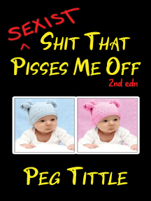Sexist Shit that Pisses Me Off (2nd edn) by Peg Tittle - Ebook ...