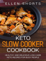 Keto Slow Cooker Cookbook: Healthy and Delicious Low-carb Keto Recipes for Busy People