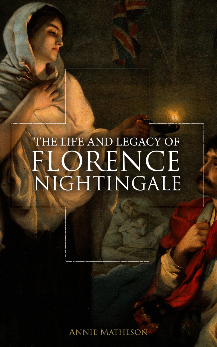 The Life and Legacy of Florence Nightingale by Annie Matheson pic
