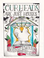 Our Heads Are Just Houses: The Relationship Between Books, Libraries, And Us.
