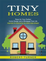 Tiny Homes: Plans for Your Perfect Home Design and a Mortgage Free Life (Inspiration for Constructing Tiny Homes Using Salvaged)