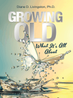Growing Old: What It’s All About