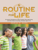 A Routine for Life: 12 Lessons Designed to Help Children Grow Spiritually and Add Value to Society. (Children Ages 6-14)