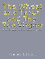 The Wheat and Tares and the Ten Virgins: The Overlooked Parables of Jesus