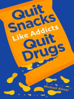 Quit Snacks Like Addicts Quit Drugs: QUIT