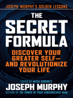 The Secret Formula: Discover Your Greater Self—And Revolutionize Your Life