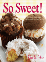 So Sweet!: Cookies, Cupcakes, Whoopie Pies, and More