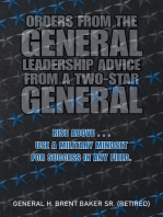 Orders from the General...Leadership Advice from a Two-Star General: Rise Above . . . Use a Military Mindset for Success in Any Field.