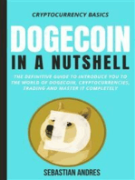 Dogecoin in a Nutshell: The definitive guide to introduce you to the world of Dogecoin, Cryptocurrencies, Trading and master it completely