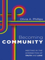 Becoming Community: Meeting in the Intersection of Truth and Love