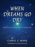 When Dreams Go Dry: how to live and lead when all seems lost