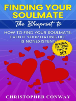 Finding Your Soulmate: The Blueprint to How to Find Your Soulmate, Even if Your Dating Life is Nonexistent