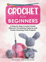Crochet for Beginners: A Step by Step Crochet Guide. Discover Crocheting Patterns and Create Amazing Craft Projects